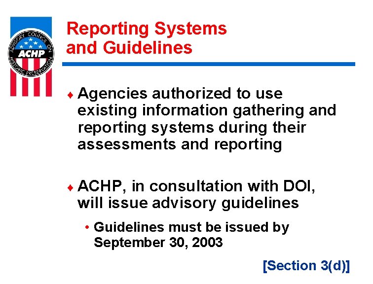 Reporting Systems and Guidelines ¨ Agencies authorized to use existing information gathering and reporting