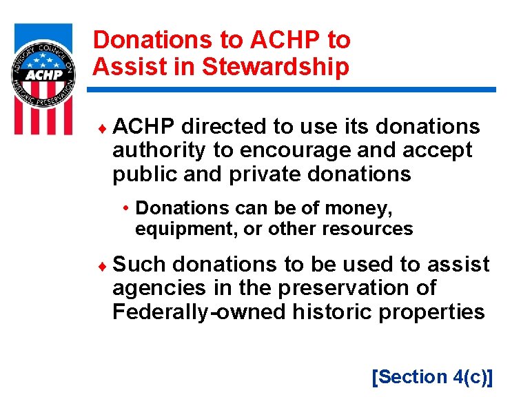 Donations to ACHP to Assist in Stewardship ¨ ACHP directed to use its donations