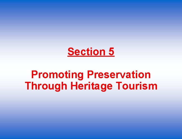 Section 5 Promoting Preservation Through Heritage Tourism 