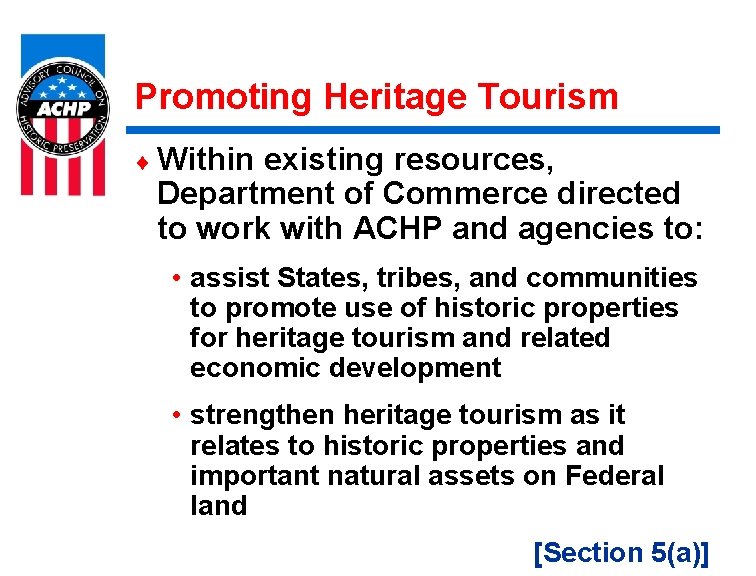 Promoting Heritage Tourism ¨ Within existing resources, Department of Commerce directed to work with