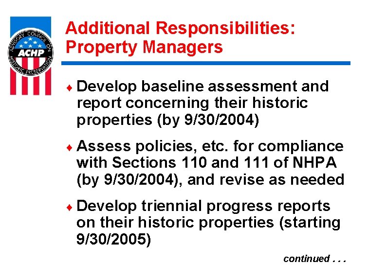 Additional Responsibilities: Property Managers ¨ Develop baseline assessment and report concerning their historic properties