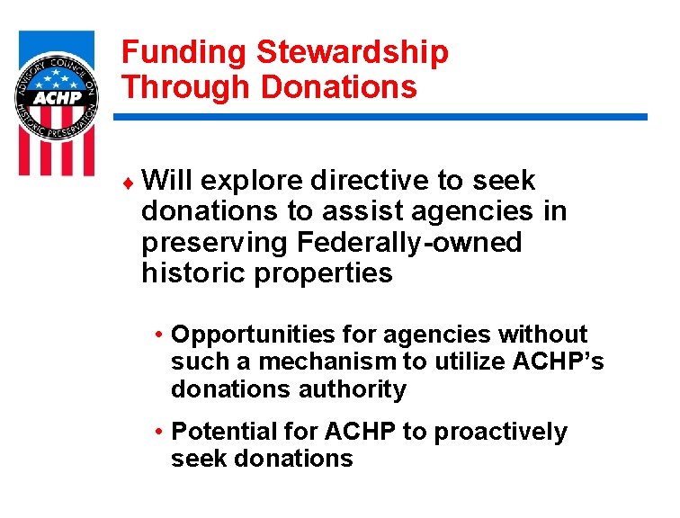 Funding Stewardship Through Donations ¨ Will explore directive to seek donations to assist agencies