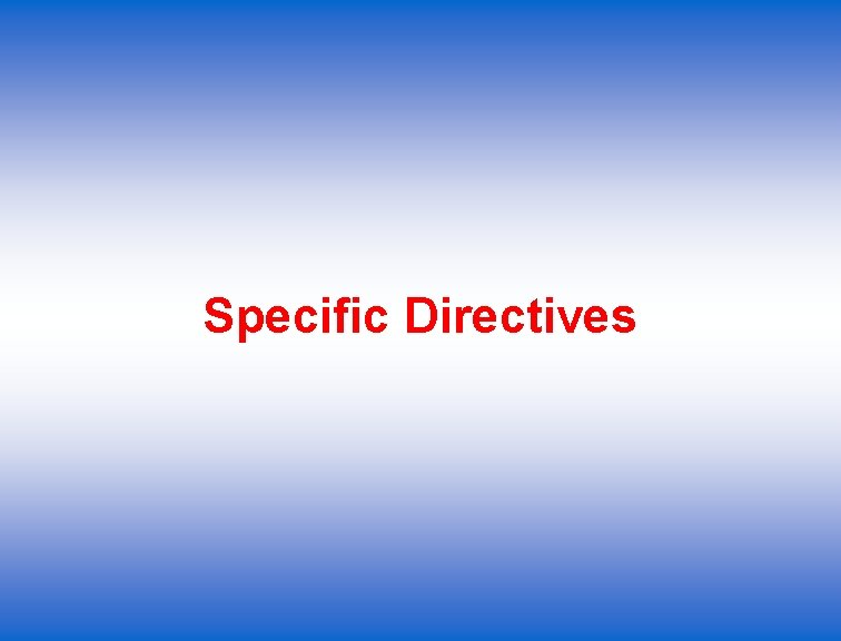 Specific Directives 