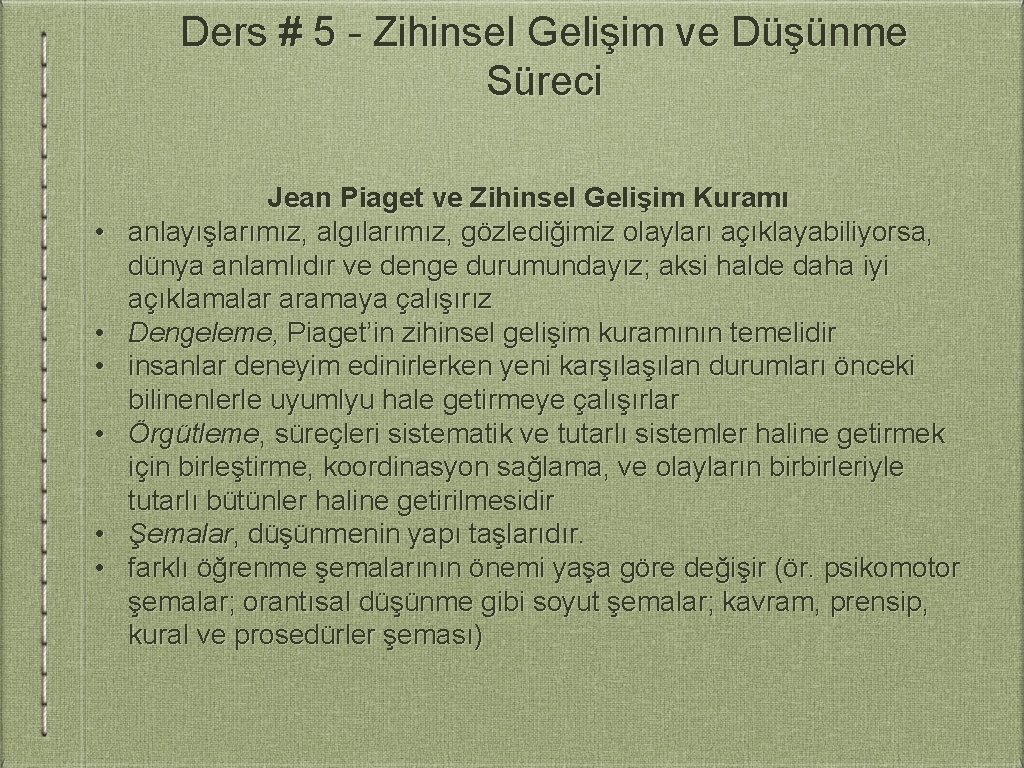 Ders # 5 - Zihinsel Gelişim ve Düşünme Süreci • • • Jean Piaget