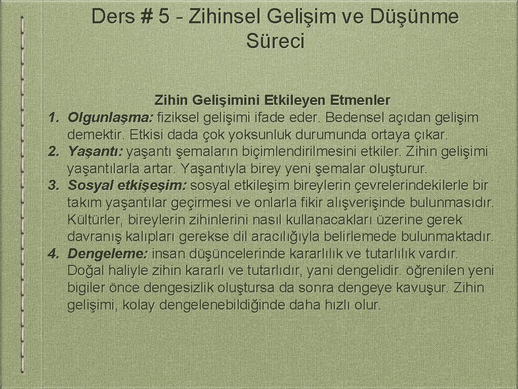 Ders # 5 - Zihinsel Gelişim ve Düşünme Süreci 1. 2. 3. 4. Zihin