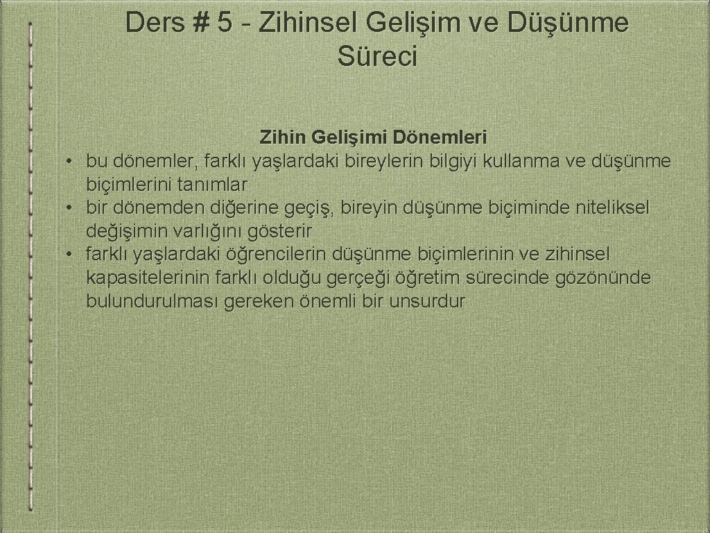 Ders # 5 - Zihinsel Gelişim ve Düşünme Süreci • • • Zihin Gelişimi