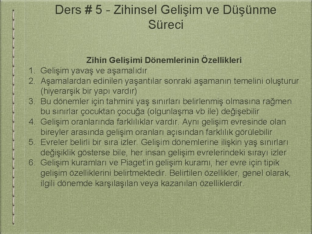 Ders # 5 - Zihinsel Gelişim ve Düşünme Süreci 1. 2. 3. 4. 5.