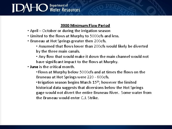 3900 Minimum Flow Period • April – October or during the irrigation season •