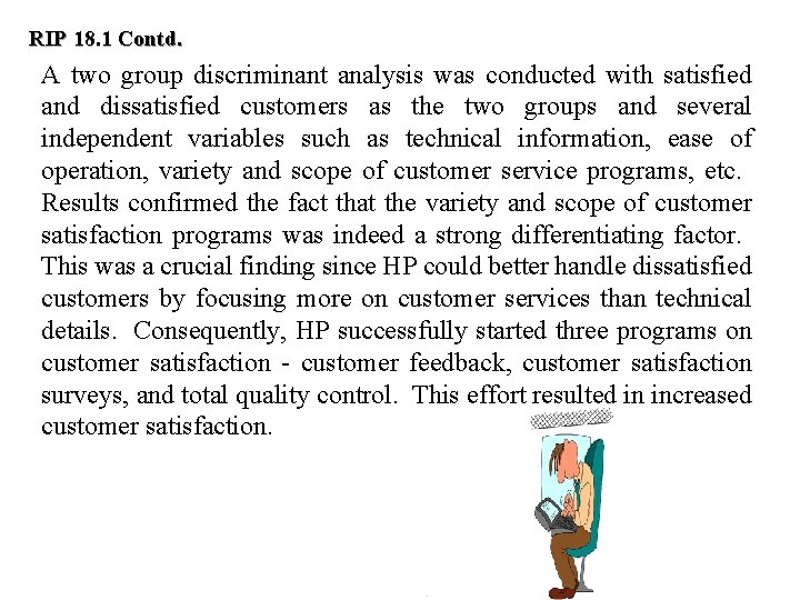 RIP 18. 1 Contd. A two group discriminant analysis was conducted with satisfied and