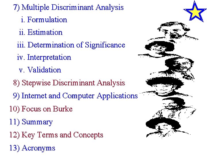 7) Multiple Discriminant Analysis i. Formulation ii. Estimation iii. Determination of Significance iv. Interpretation
