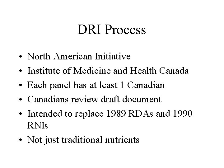 DRI Process • • • North American Initiative Institute of Medicine and Health Canada