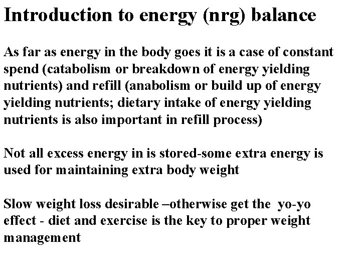 Introduction to energy (nrg) balance As far as energy in the body goes it