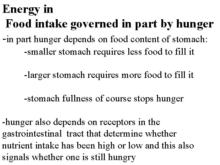 Energy in Food intake governed in part by hunger -in part hunger depends on