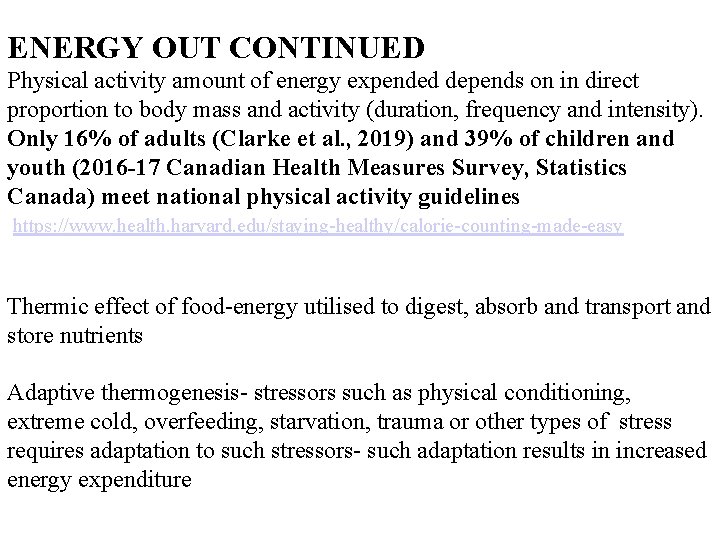 ENERGY OUT CONTINUED Physical activity amount of energy expended depends on in direct proportion