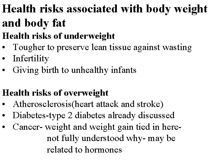 Health risks associated with body weight and body fat Health risks of underweight •
