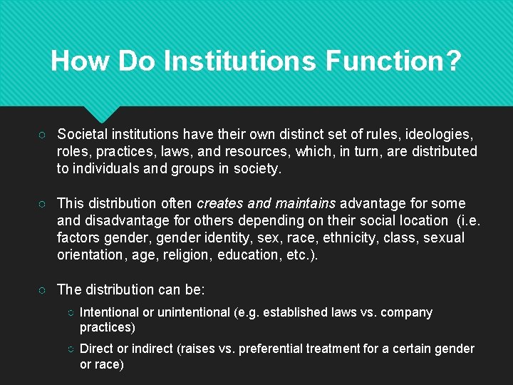 How Do Institutions Function? ○ Societal institutions have their own distinct set of rules,