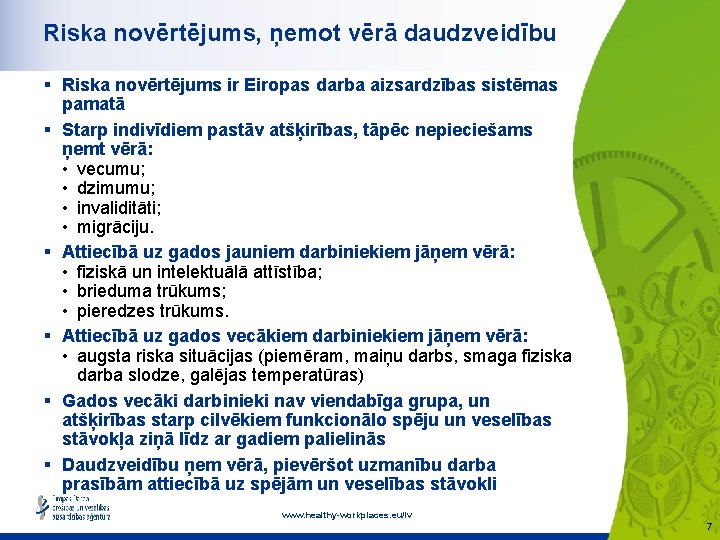 Riska novērtējums, ņemot vērā daudzveidību § Riska novērtējums ir Eiropas darba aizsardzības sistēmas pamatā