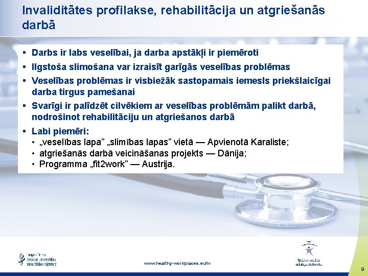 Invaliditātes profilakse, rehabilitācija un atgriešanās darbā § Darbs ir labs veselībai, ja darba apstākļi