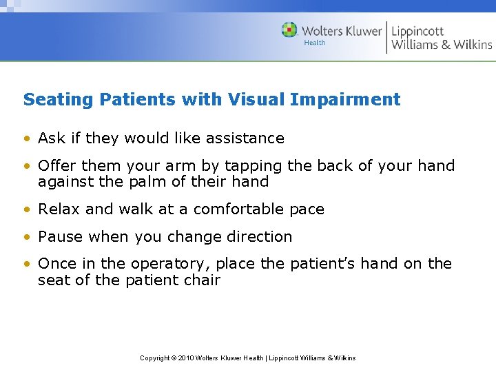 Seating Patients with Visual Impairment • Ask if they would like assistance • Offer