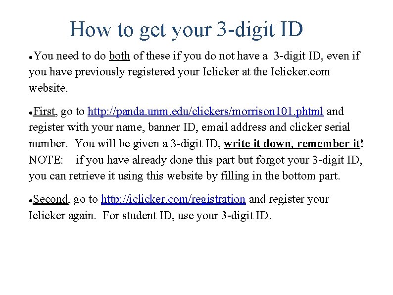 How to get your 3 -digit ID You need to do both of these