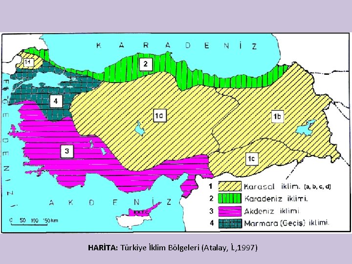 HARİTA: Türkiye İklim Bölgeleri (Atalay, İ. , 1997) 