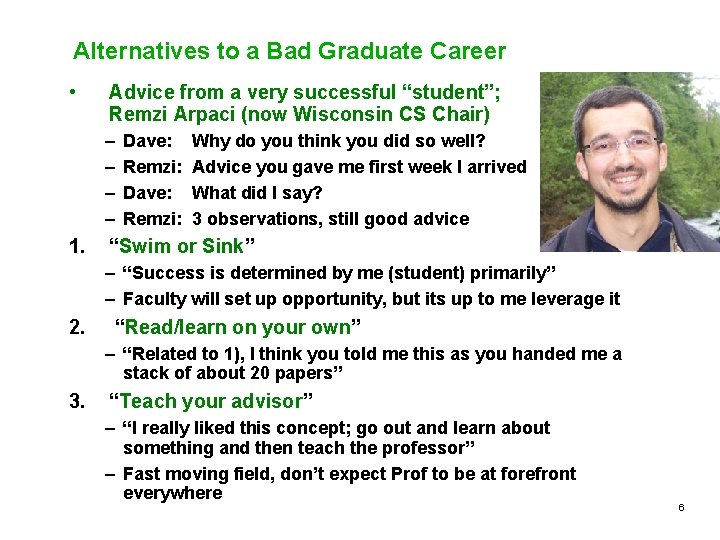 Alternatives to a Bad Graduate Career • Advice from a very successful “student”; Remzi