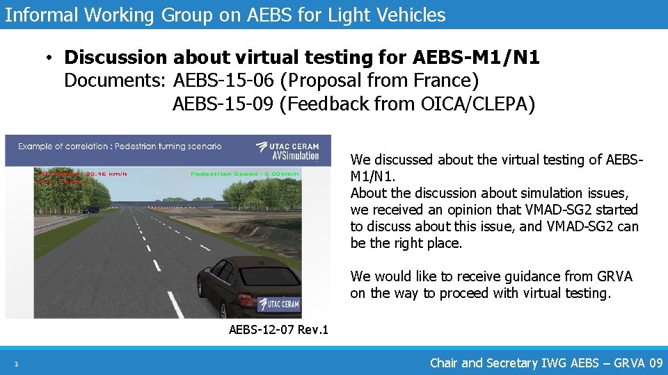 Informal Working Group on AEBS for Light Vehicles • Discussion about virtual testing for