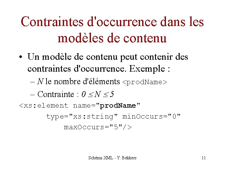 Contraintes d'occurrence dans les modèles de contenu • Un modèle de contenu peut contenir