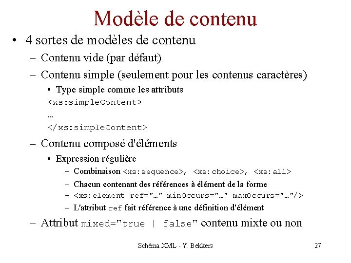 Modèle de contenu • 4 sortes de modèles de contenu – Contenu vide (par