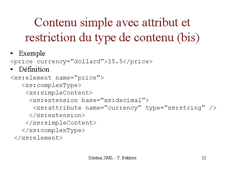 Contenu simple avec attribut et restriction du type de contenu (bis) • Exemple <price