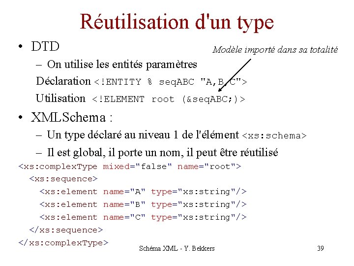 Réutilisation d'un type • DTD Modèle importé dans sa totalité – On utilise les