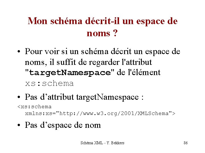 Mon schéma décrit-il un espace de noms ? • Pour voir si un schéma