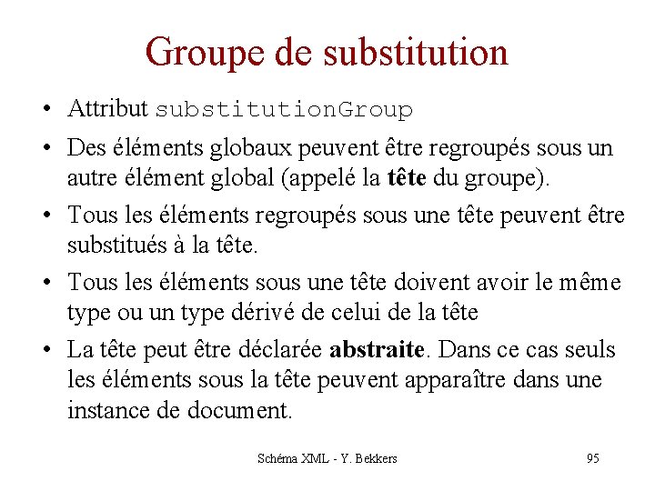 Groupe de substitution • Attribut substitution. Group • Des éléments globaux peuvent être regroupés