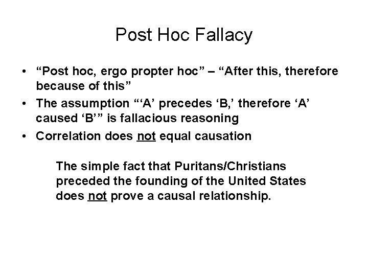 Post Hoc Fallacy • “Post hoc, ergo propter hoc” – “After this, therefore because
