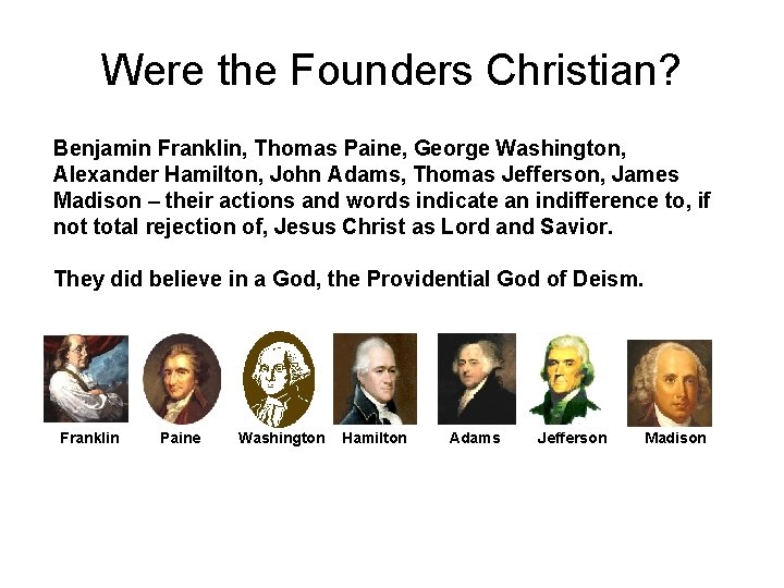 Were the Founders Christian? Benjamin Franklin, Thomas Paine, George Washington, Alexander Hamilton, John Adams,