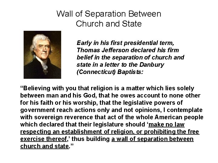 Wall of Separation Between Church and State Early in his first presidential term, Thomas