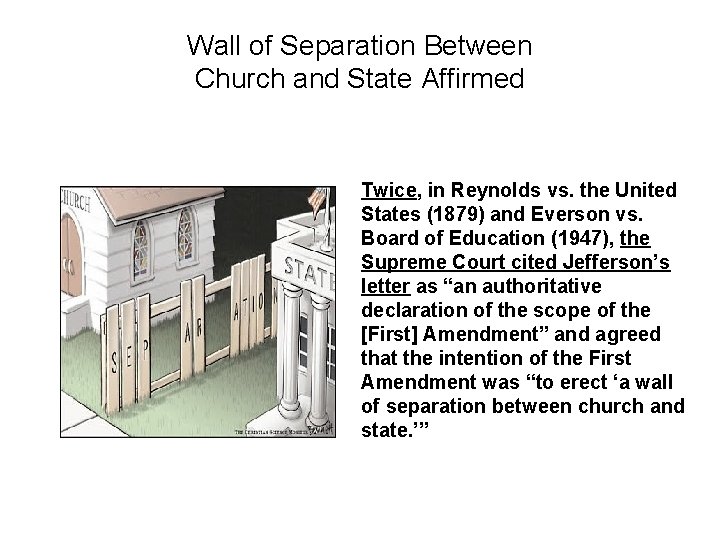 Wall of Separation Between Church and State Affirmed Twice, in Reynolds vs. the United