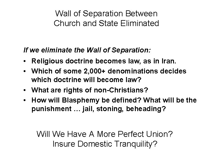 Wall of Separation Between Church and State Eliminated If we eliminate the Wall of