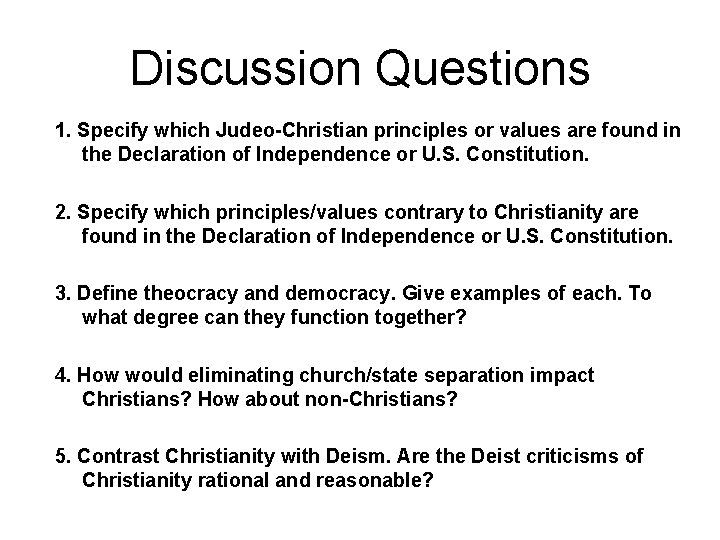 Discussion Questions 1. Specify which Judeo-Christian principles or values are found in the Declaration