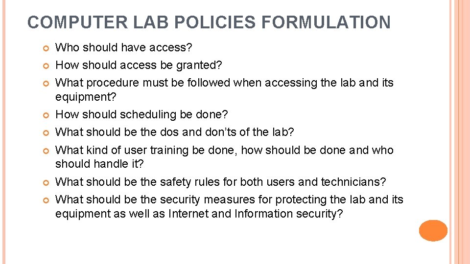 COMPUTER LAB POLICIES FORMULATION Who should have access? How should access be granted? What