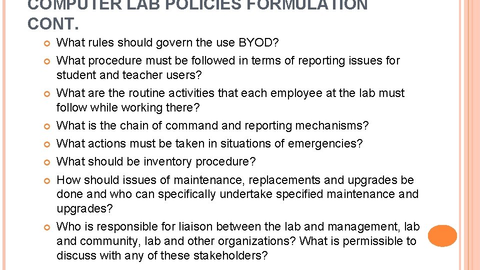 COMPUTER LAB POLICIES FORMULATION CONT. What rules should govern the use BYOD? What procedure