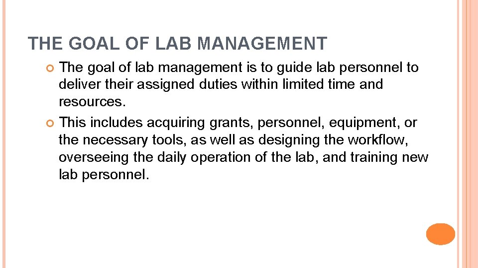 THE GOAL OF LAB MANAGEMENT The goal of lab management is to guide lab