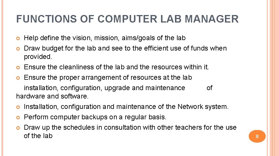 FUNCTIONS OF COMPUTER LAB MANAGER Help define the vision, mission, aims/goals of the lab