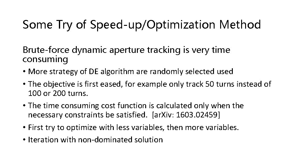 Some Try of Speed-up/Optimization Method Brute-force dynamic aperture tracking is very time consuming •