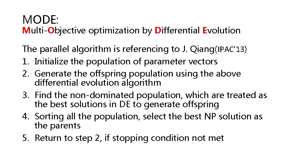 MODE: Multi-Objective optimization by Differential Evolution The parallel algorithm is referencing to J. Qiang(IPAC’