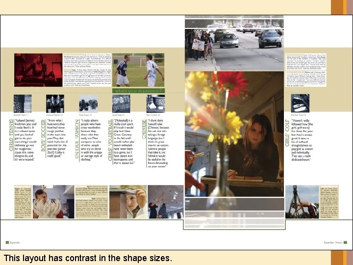 This layout has contrast in the shape sizes. 