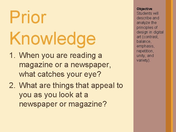 Prior Knowledge 1. When you are reading a magazine or a newspaper, what catches