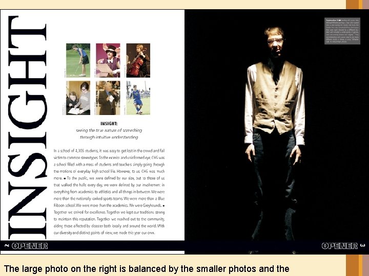 The large photo on the right is balanced by the smaller photos and the
