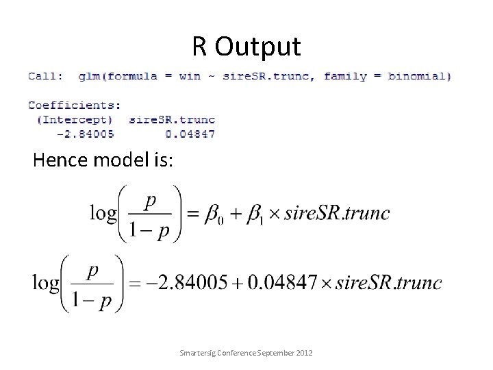 R Output Hence model is: Smartersig Conference September 2012 