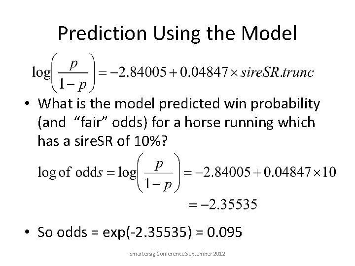 Prediction Using the Model • What is the model predicted win probability (and “fair”